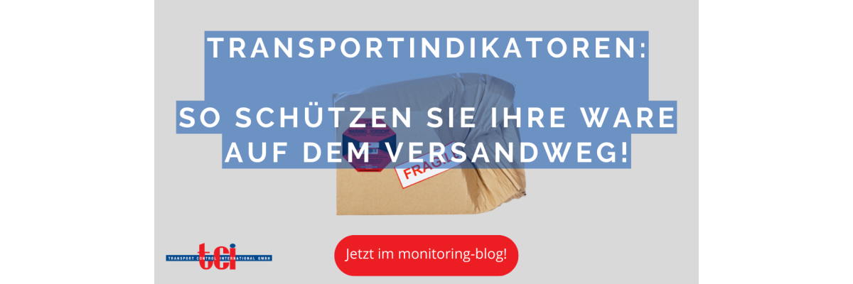Transport indicators: How to protect your goods during shipping! - 