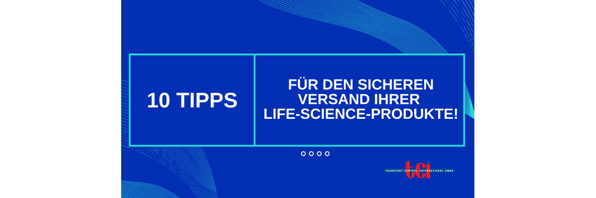 10 Experten-Tipps für den sicheren Transport von Life-Science-Produkten - 